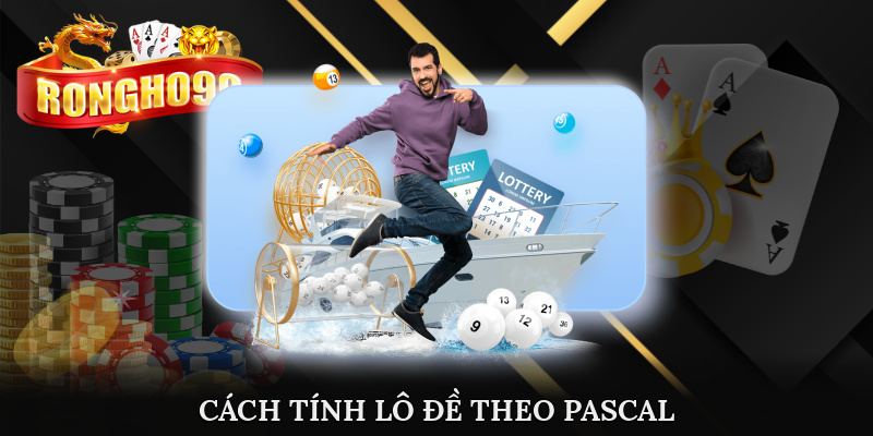 cach tinh lo de theo pascal
