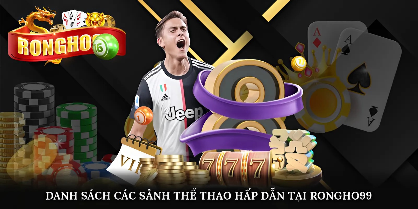 Danh sách các sảnh thể thao hấp dẫn tại Rongho99