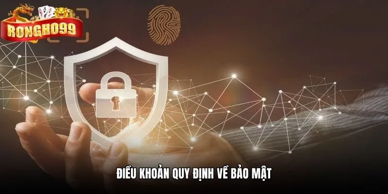 dieu khoan quy dinh ve bao mat dieu khoan quy dinh ve bao mat