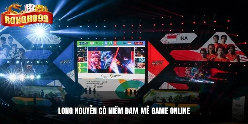 long nguyen co niem dam me game online Long Nguyễn có niềm đam mê game online